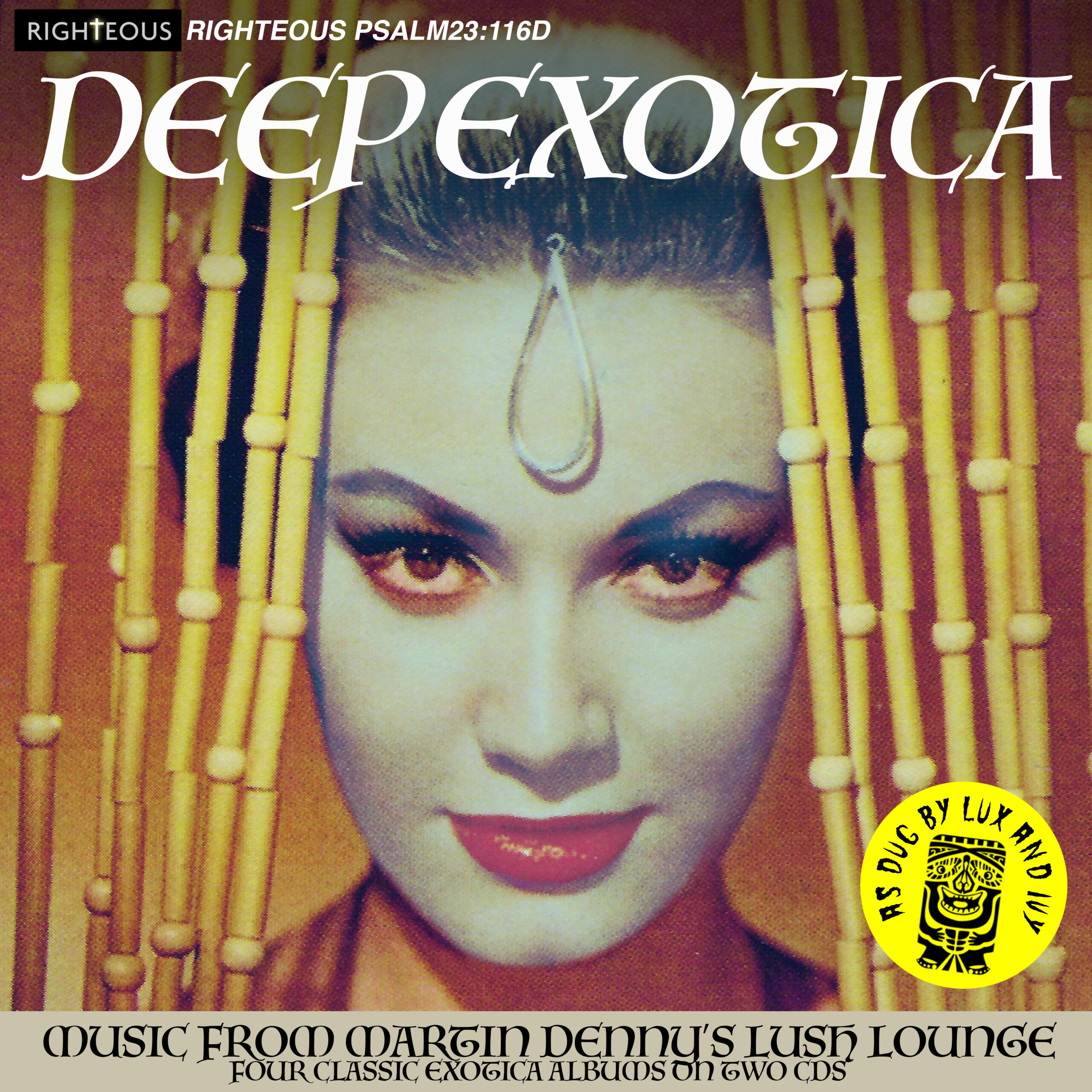 Martin Denny – Deep Exotica: Music From Martin Denny’s Lush Lounge – Righteous