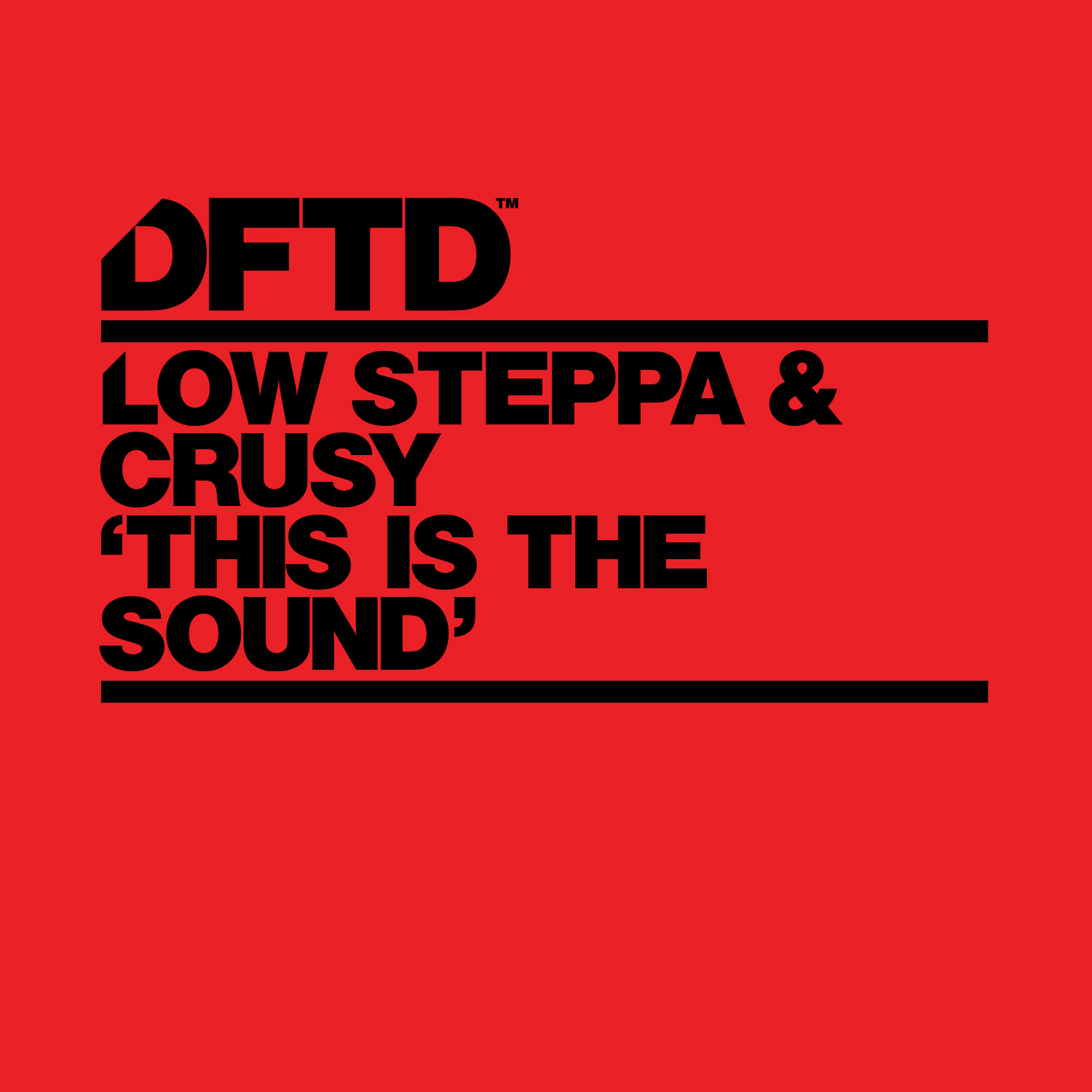 Low Steppa & Crusy – This Is The Sound – DFTD