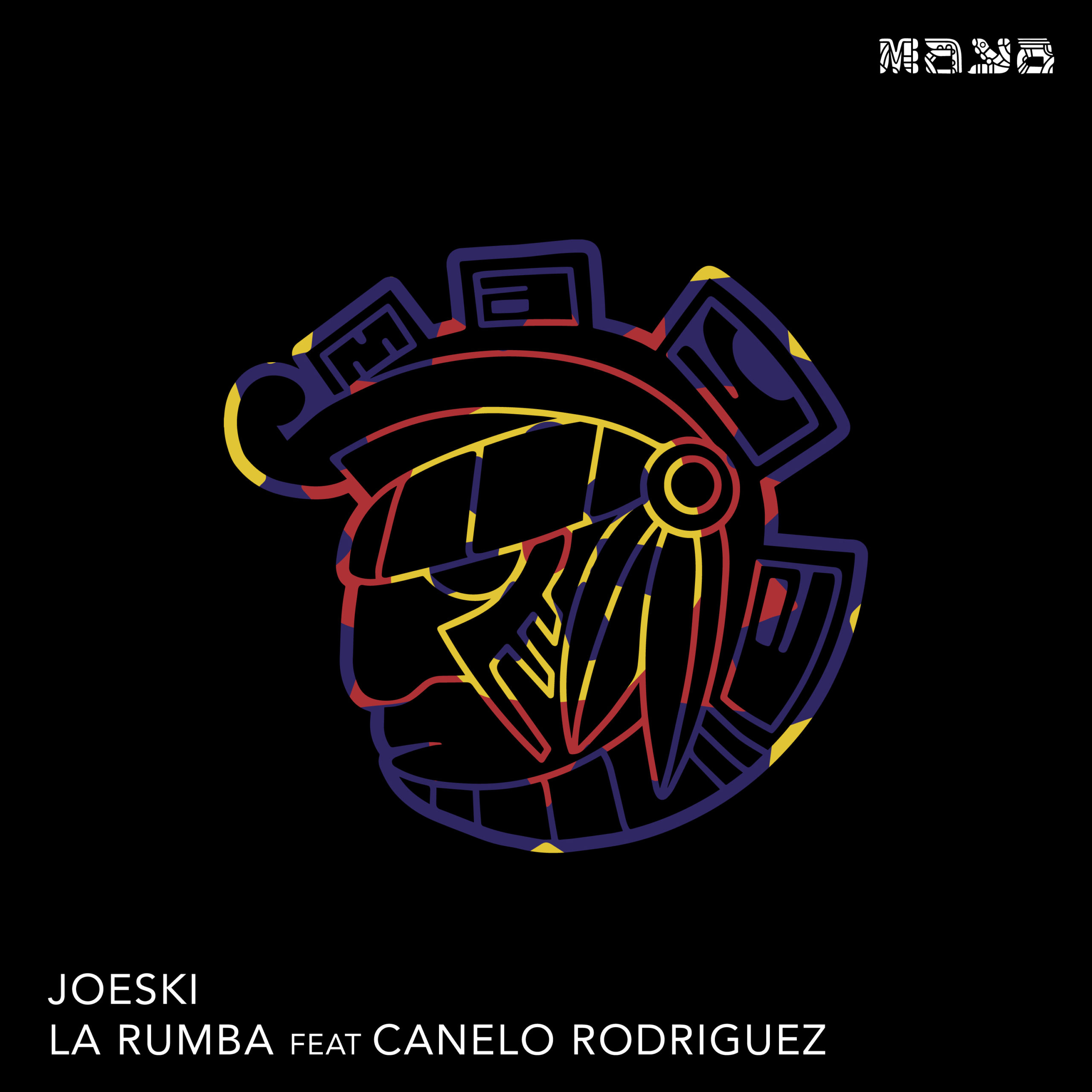 Joeski – La Rumba feat. Canelo Rodriguez – Maya Records